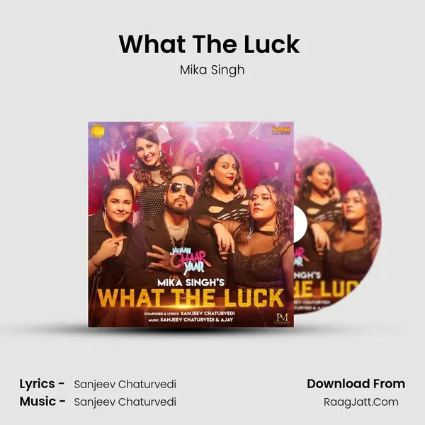 What The Luck (From &quot;Jahaan Chaar Yaar&quot;) mp3 song