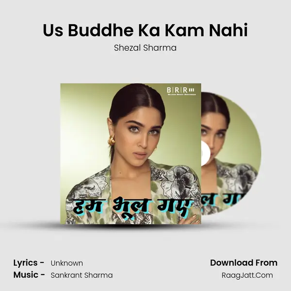 Us Buddhe Ka Kam Nahi MP3 Song by Shezal Sharma Cover