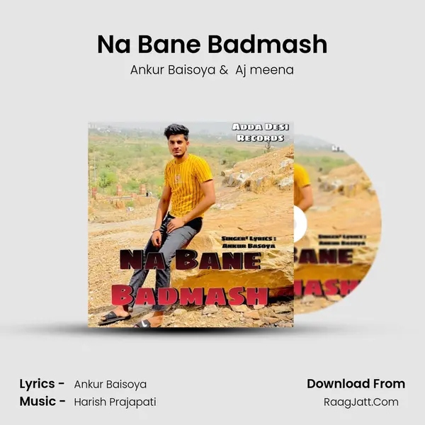 Na Bane Badmash MP3 Song by Ankur Baisoya Cover