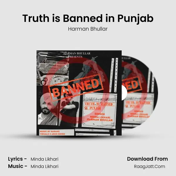 Truth is Banned in Punjab - Harman Bhullar