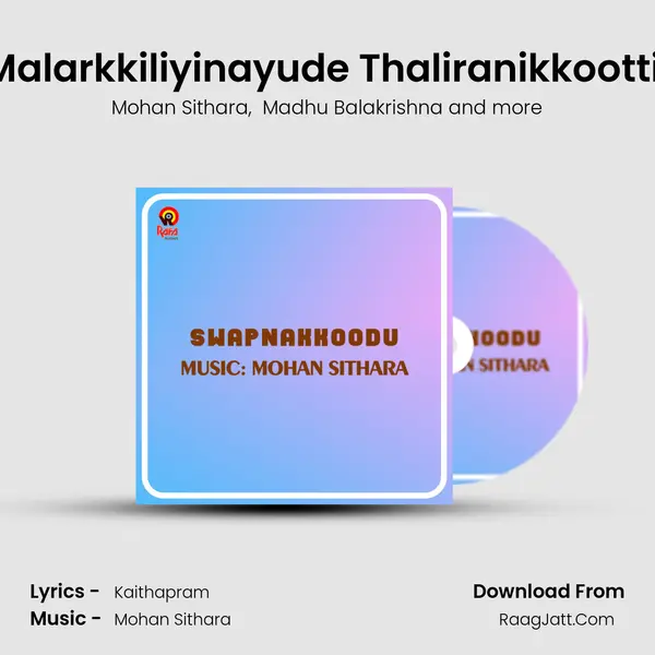 Malarkkiliyinayude Thaliranikkoottil MP3 Song by Mohan Sithara Cover