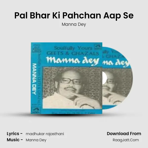 Pal Bhar Ki Pahchan Aap Se MP3 Song by Manna Dey Cover