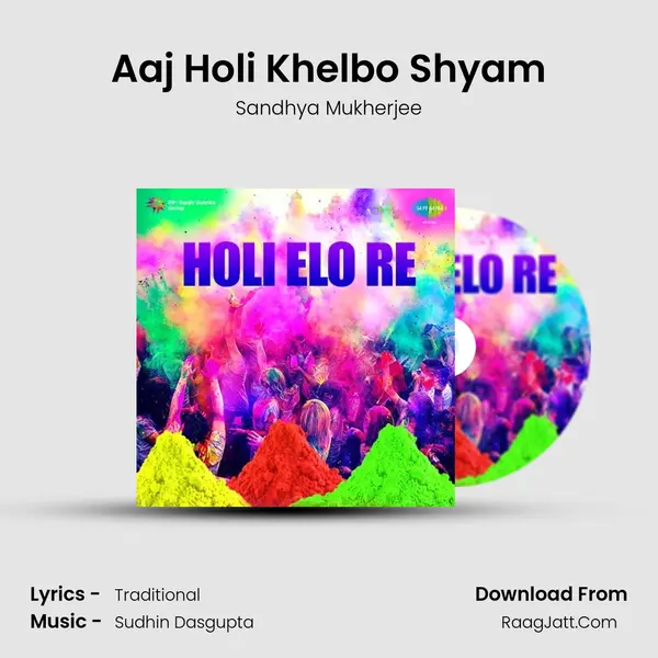 Aaj Holi Khelbo Shyam MP3 Song by Sandhya Mukherjee Cover