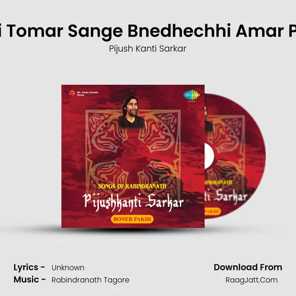 Ami Tomar Sange Bnedhechhi Amar Pran MP3 Song by Pijush Kanti Sarkar Cover