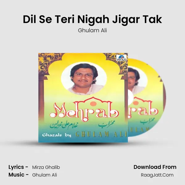 Dil Se Teri Nigah Jigar Tak MP3 Song by Ghulam Ali Cover