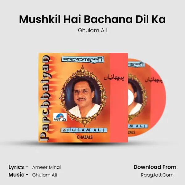 Mushkil Hai Bachana Dil Ka MP3 Song by Ghulam Ali Cover