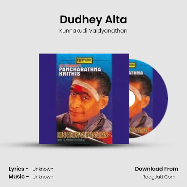 Dudhey Alta MP3 Song by Kunnakudi Vaidyanathan Cover