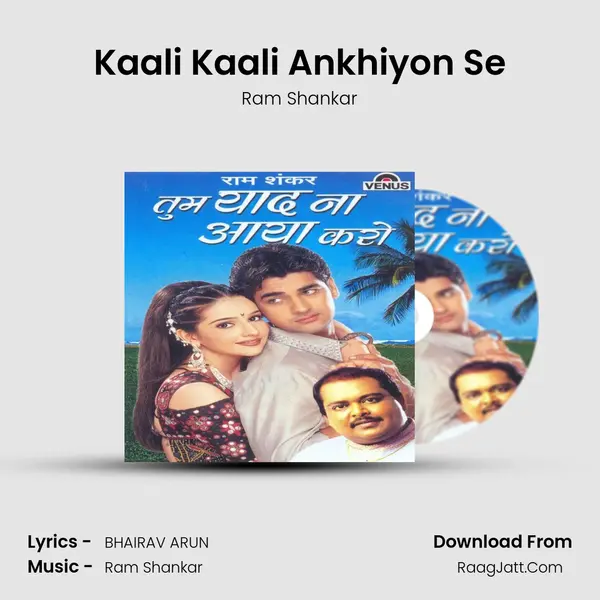 Kaali Kaali Ankhiyon Se MP3 Song by Ram Shankar Cover