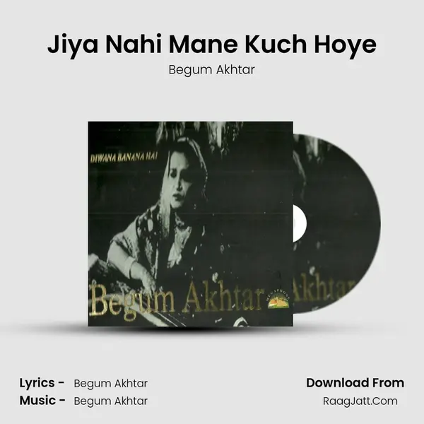 Jiya Nahi Mane Kuch Hoye MP3 Song by Begum Akhtar Cover