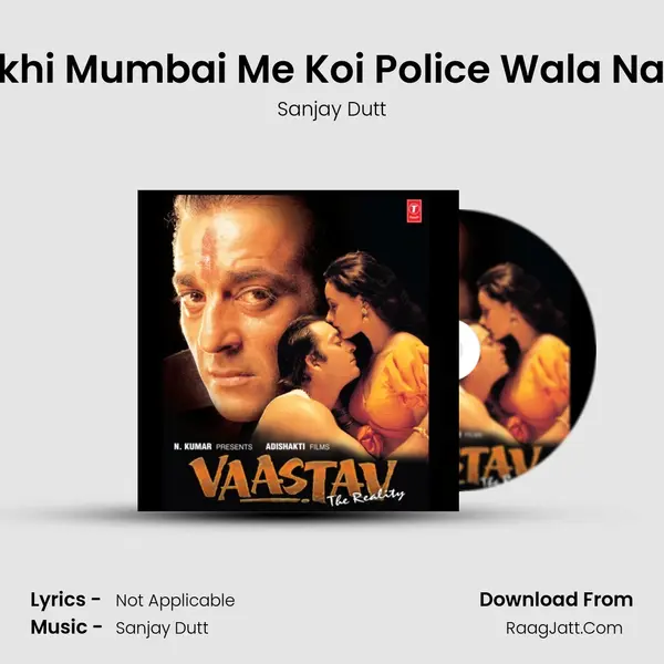 Ye Akkhi Mumbai Me Koi Police Wala Nahi Hai MP3 Song by Sanjay Dutt Cover