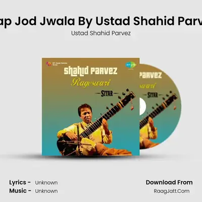 Alap Jod Jwala By Ustad Shahid Parvez mp3 song