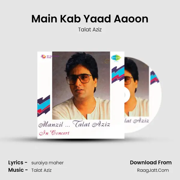 Main Kab Yaad Aaoon MP3 Song by Talat Aziz Cover