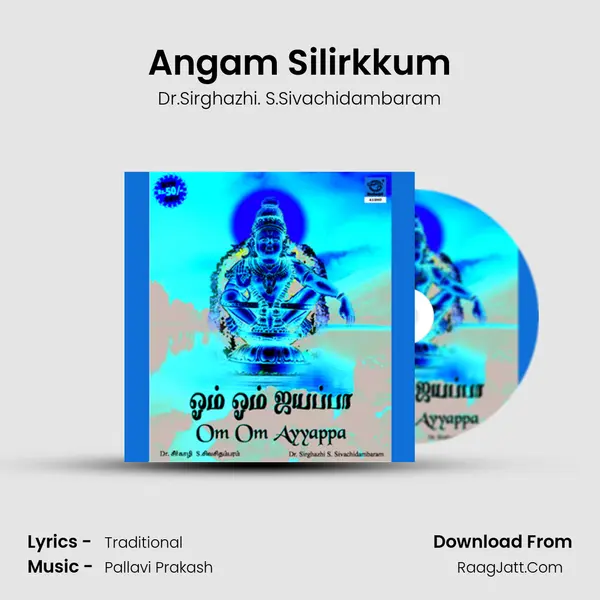 Angam Silirkkum MP3 Song by Dr.Sirghazhi. S.Sivachidambaram Cover