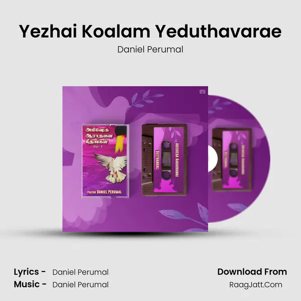 Yezhai Koalam Yeduthavarae MP3 Song by Daniel Perumal Cover