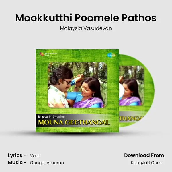 Mookkutthi Poomele Pathos MP3 Song by Malaysia Vasudevan Cover
