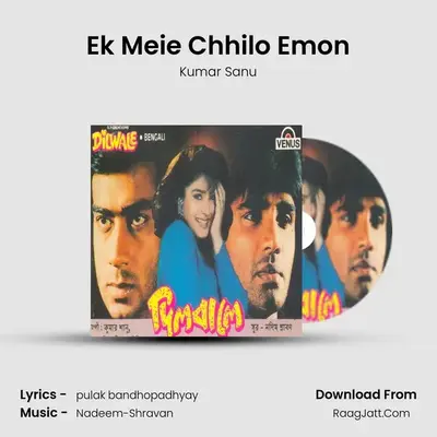 Ek Meie Chhilo Emon MP3 Song by Kumar Sanu Cover