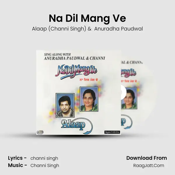 Na Dil Mang Ve MP3 Song by Alaap (Channi Singh) Cover