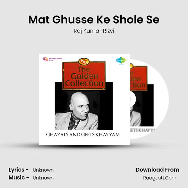 Mat Ghusse Ke Shole Se MP3 Song by Raj Kumar Rizvi Cover