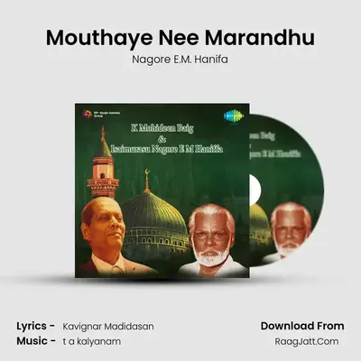 Mouthaye Nee Marandhu MP3 Song by Nagore E.M. Hanifa Cover