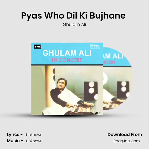 Pyas Who Dil Ki Bujhane (Live) MP3 Song by Ghulam Ali Cover