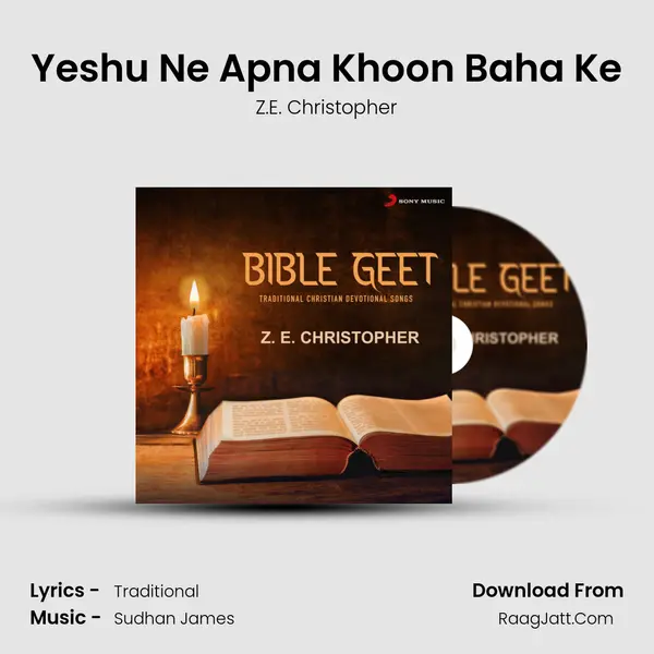 Yeshu Ne Apna Khoon Baha Ke MP3 Song by Z.E. Christopher Cover