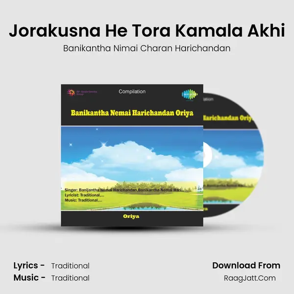 Jorakusna He Tora Kamala Akhi MP3 Song by Banikantha Nimai Charan Harichandan Cover