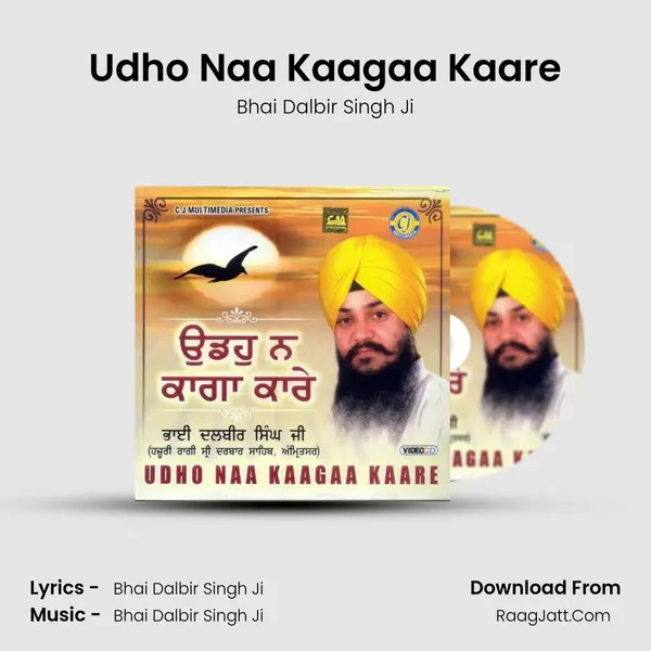 Udho Naa Kaagaa Kaare MP3 Song by Bhai Dalbir Singh Ji Cover