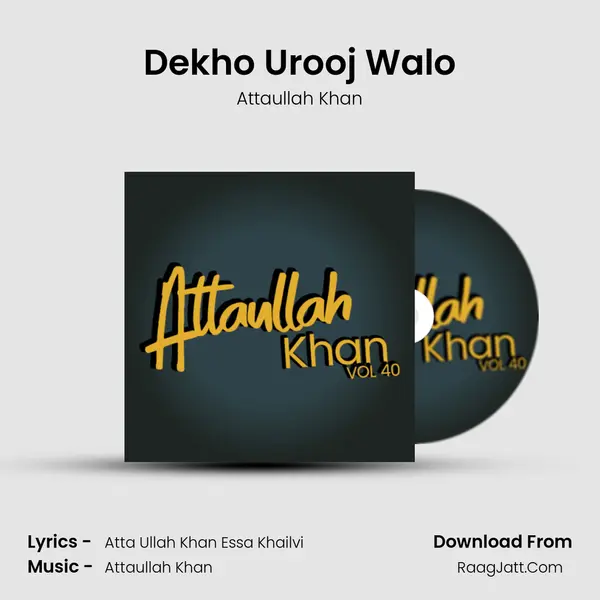 Dekho Urooj Walo MP3 Song by Attaullah Khan Cover