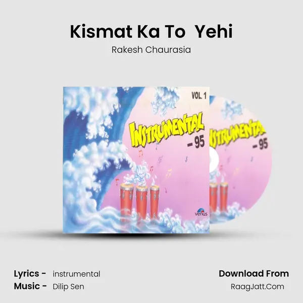 Kismat Ka To  Yehi MP3 Song by Rakesh Chaurasia Cover