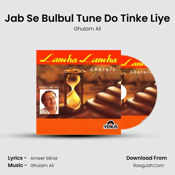 Jab Se Bulbul Tune Do Tinke Liye MP3 Song by Ghulam Ali Cover