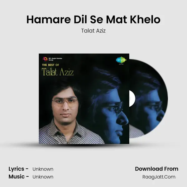 Hamare Dil Se Mat Khelo MP3 Song by Talat Aziz Cover