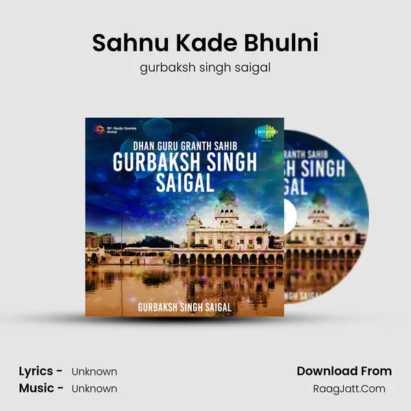 Sahnu Kade Bhulni MP3 Song by gurbaksh singh saigal Cover