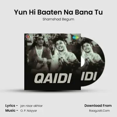 Yun Hi Baaten Na Bana Tu MP3 Song by Shamshad Begum Cover
