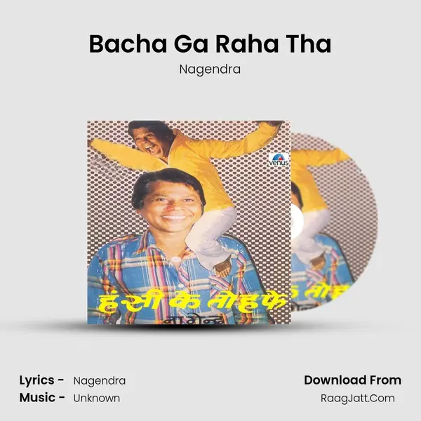 Bacha Ga Raha Tha MP3 Song by Nagendra Cover