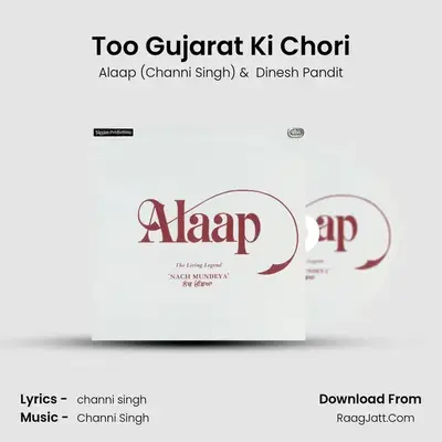 Too Gujarat Ki Chori MP3 Song by Alaap (Channi Singh) Cover