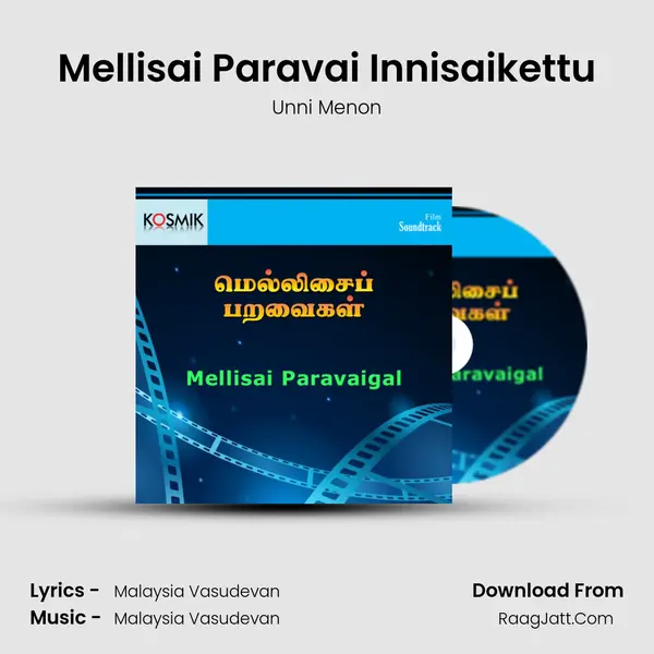Mellisai Paravai Innisaikettu MP3 Song by Unni Menon Cover