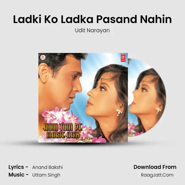 Ladki Ko Ladka Pasand Nahin MP3 Song by Udit Narayan Cover