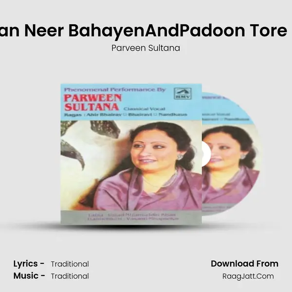 Vyakul Nainan Neer BahayenAndPadoon Tore Main Paiyan MP3 Song by Parveen Sultana Cover