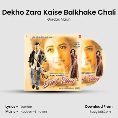 Dekho Zara Kaise Balkhake Chali MP3 Song by Gurdas Maan Cover