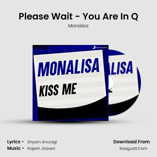 Please Wait - You Are In 'Q' MP3 Song by Monalisa Cover