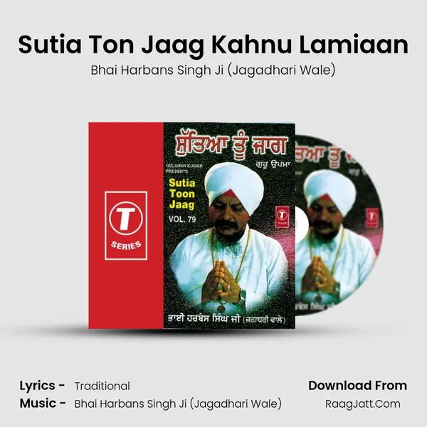 Sutia Ton Jaag Kahnu Lamiaan MP3 Song by Bhai Harbans Singh Ji (Jagadhari Wale) Cover