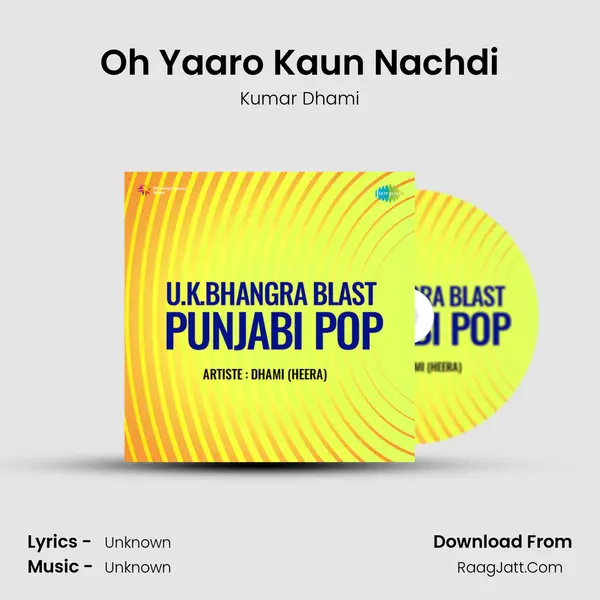 Oh Yaaro Kaun Nachdi MP3 Song by Kumar Dhami Cover