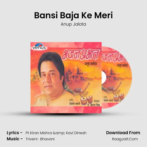 Bansi Baja Ke Meri MP3 Song by Anup Jalota Cover