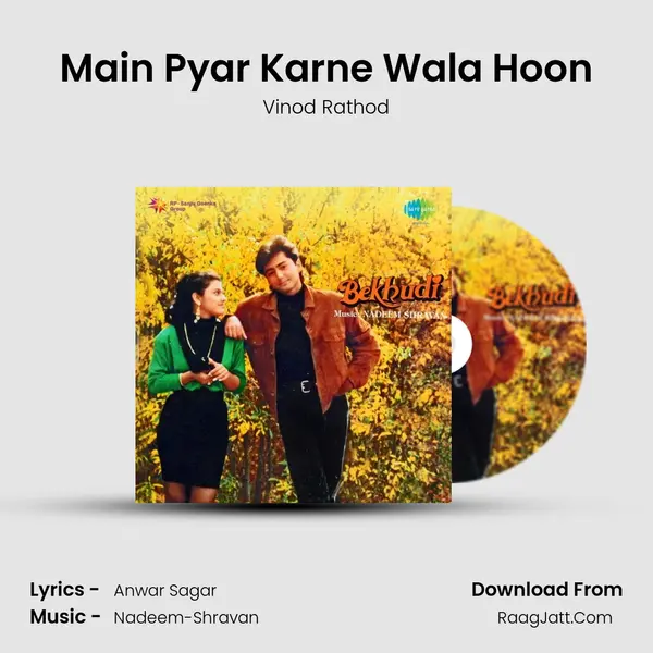 Main Pyar Karne Wala Hoon MP3 Song by Vinod Rathod Cover
