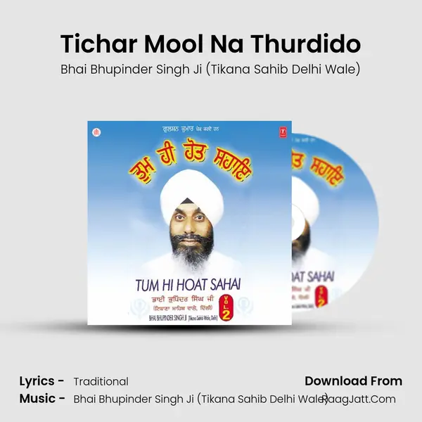 Tichar Mool Na Thurdido MP3 Song by Bhai Bhupinder Singh Ji (Tikana Sahib Delhi Wale) Cover