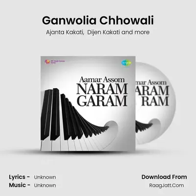 Ganwolia Chhowali MP3 Song by Ajanta Kakati Cover