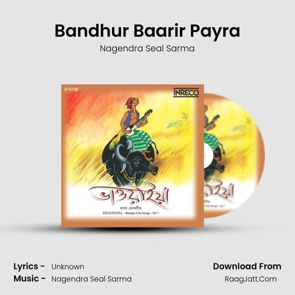 Bandhur Baarir Payra MP3 Song by Nagendra Seal Sarma Cover