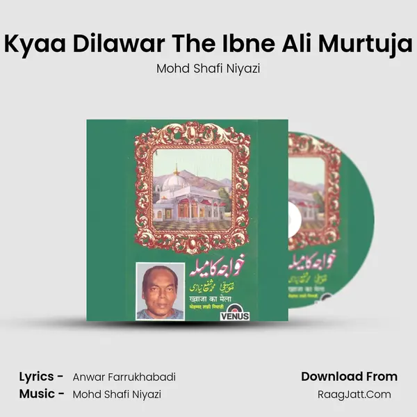 Kyaa Dilawar The Ibne Ali Murtuja MP3 Song by Mohd Shafi Niyazi Cover