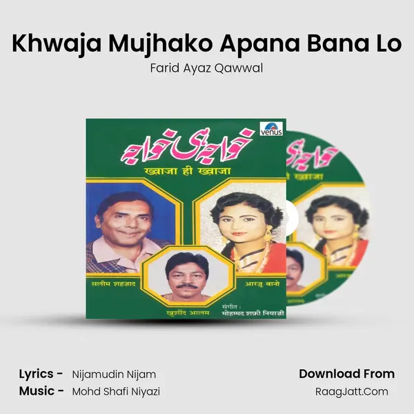 Khwaja Mujhako Apana Bana Lo MP3 Song by Farid Ayaz Qawwal Cover