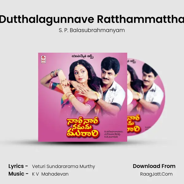 Dutthalagunnave Ratthammattha MP3 Song by S. P. Balasubrahmanyam Cover